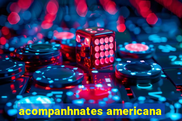 acompanhnates americana